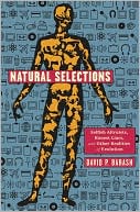 David P. Barash: Natural Selections: Selfish Altruists, Honest Liars, and Other Realities of Evolution