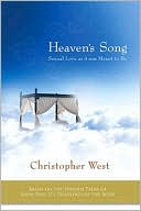 Christopher West: Heaven's Song: Sexual Love as It Was Meant to Be