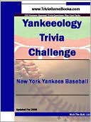 Book cover image of Yankeeology Trivia Challenge: New York Yankees Baseball by Kick The Ball