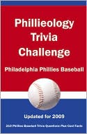 Book cover image of Phillieology Trivia Challenge: Philadelphia Phillies Baseball by Kick The Ball