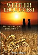 Book cover image of Whither Thou Goest: The Jewish In-Law's Survival Guide by Sarah Shapiro