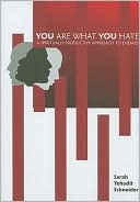 Book cover image of You Are What You Hate: A Spiritually Productive Approach to Enemies by Sarah Yehudit Schneider