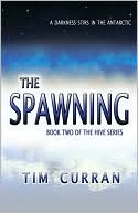 Tim Curran: The Spawning: Book Two of The Hive Series