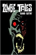 Book cover image of Zombie Tales, Volume 3: Good Eatin' by William Messner-Loebs