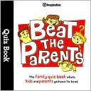 Book cover image of Beat the Parents: Quiz Book by Imagination International
