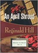 Book cover image of An April Shroud (Dalziel and Pascoe Series #4) by Reginald Hill
