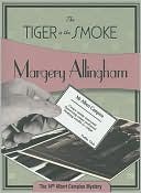 Book cover image of The Tiger in the Smoke (Albert Campion Series #14) by Margery Allingham