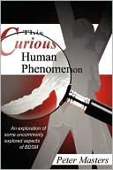 Book cover image of This Curious Human Phenomenon by Peter Masters