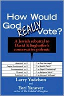 Larry Yudelson: How Would God Really Vote