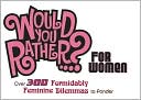 Justin Heimberg: Would You Rather...? For Women: Over 300 Formidably Feminine Dilemmas to Ponder
