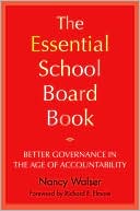 Nancy Walser: The Essential School Board Book: Better Governance in the Age of Accountability