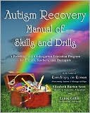 Book cover image of Autism Recovery Manual of Skills and Drills: A Preschool and Kindergarten Education Guide for Parents, Teachers, and Therapists by Elizabeth Scott