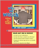 Book cover image of Why We Watch: Killing the Gilligan Within by Will Miller
