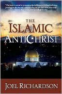 Book cover image of The Islamic Antichrist: The Shocking Truth about the Real Nature of the Beast by Joel Richardson
