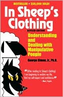 Book cover image of In Sheep's Clothing: Understanding and Dealing with Manipulative People by George K. Simon