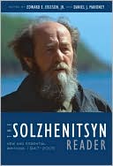 Aleksandr Solzhenitsyn: The Solzhenitsyn Reader: New and Essential Writings, 1947-2005