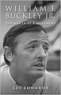Book cover image of William F. Buckley Jr.: The Maker of a Movement by Lee Edwards