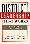 Book cover image of District Leadership That Works: Striking the Right Balance by Robert J. Marzano