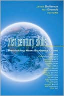 Book cover image of 21st Century Skills: Rethinking How Students Learn by James A. Bellanca