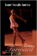 Book cover image of Skating Forward by Joanne Jamrosz