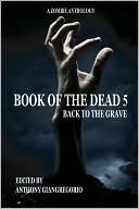 Book cover image of Book of the Dead 5: Back to the Grave by Anthony Giangregorio