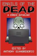 Anthony Giangregorio: Emails of the Dead: A Zombie Anthology