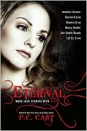 Book cover image of Eternal: More Love Stories with Bite by P. C. Cast