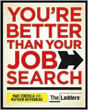 Marc Cenedella: You're Better Than Your Job Search