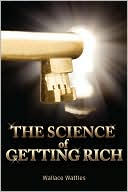 Wallace D Wattles: The Science Of Getting Rich