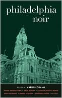 Book cover image of Philadelphia Noir by Carlin Romano
