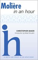 Christopher Baker: Moliere In an Hour