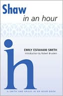 Book cover image of Shaw In an Hour by Emily Esfahani Smith