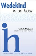 Carl Mueller: Wedekind In an Hour