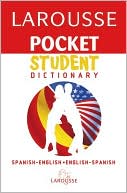Book cover image of Larousse Pocket Student Dictionary Spanish-English/English-Spanish by Editors of Larousse