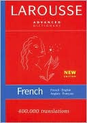 Book cover image of Larousse Advanced French-English/English-French Dictionary by Editors of Larousse