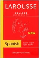 Editors of Larousse: Larousse College Dictionary Spanish-English/English-Spanish