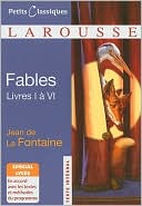Jean de La Fontaine: Fables: Livres I A VI