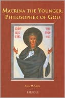Anna M. Silvas: Macrina the Younger, Philosopher of God