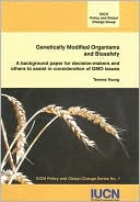 Tomme Young: Genetically Modified Organisms and Biosafety: A Background Paper for Decision-Makers and Others to Assist in Consideration of GMO Issues [With CDROM]