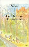 Book cover image of Le Chateau de Ma Mere (Fortunio Series #2) by Marcel Pagnol