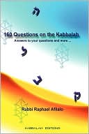 Book cover image of 160 Questions on the Kabbalah by Rabbi Raphael Afilalo