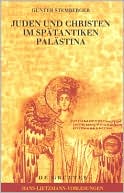 Book cover image of Juden und Christen im spätantiken Palästina by Gunter Stemberger