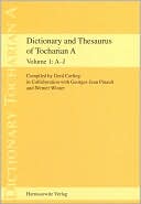 Book cover image of Dictionary and Thesaurus of Tocharian A: Part 1: A-J, Vol. 1 by Gerd Carling