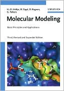 Hans-Dieter Holtje: Molecular Modeling: Basic Principles and Applications