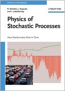 Reinhard Mahnke: Physics of Stochastic Processes: How Randomness Acts in Time