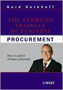 Gerd Kerkhoff: The Bermuda Triangle of Business: Procurement - How to exploit dormant potentials