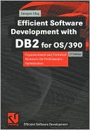 Jurgen Glag: Efficient Software Development with DB2 for OS/390: Organizational and Technical Measures for Performance Optimization
