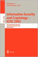 Pil Joong Lee: Information Security and Cryptology - ICISC 2002