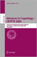 Matt Franklin: Advances In Cryptology - Crypto 2004
