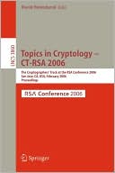 David Pointcheval: Topics in Cryptology -- CT-RSA 2006: The Cryptographers' Track at the RSA Conference 2006, San Jose, CA, USA, February 13-17, 2005, Proceedings